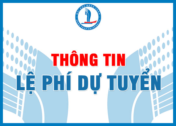 Lệ phí dự tuyển Trường Đại học Đồng Tháp